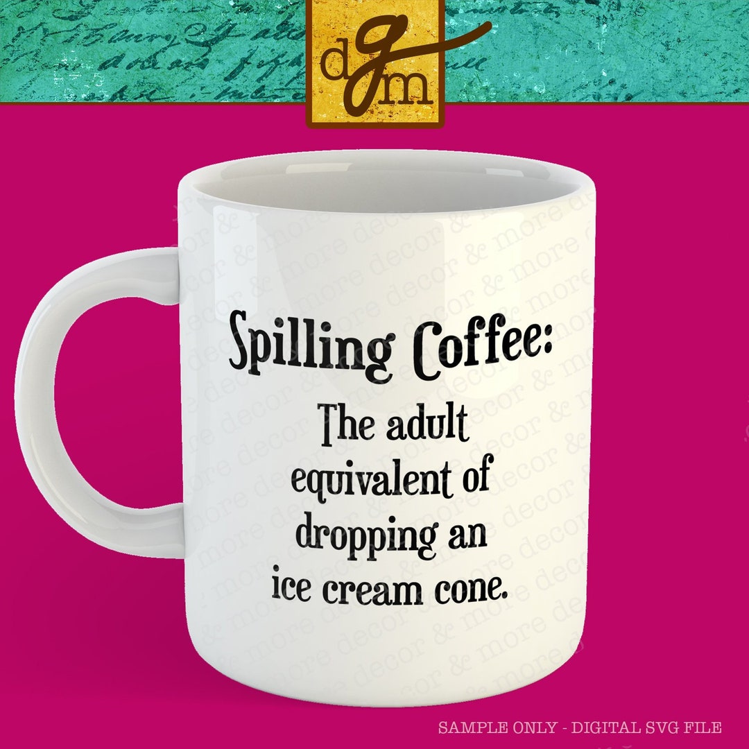 Funny Coffee SVG File SVG Coffee Cup Coffee Saying Coffee Etsy