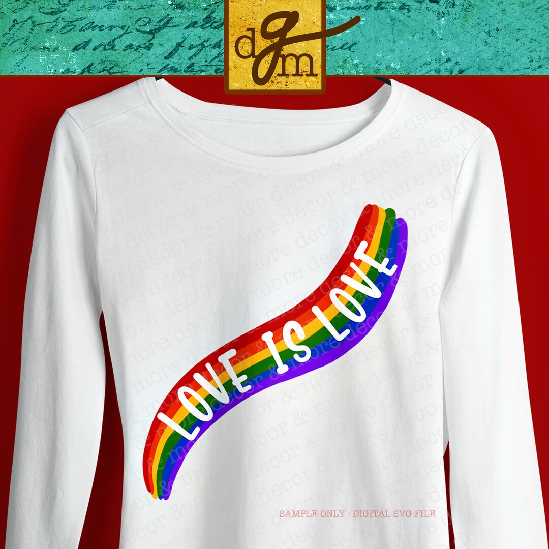 Love is Love Rainbow SVG File, Rainbow Shirt SVG Files for Cricut ...