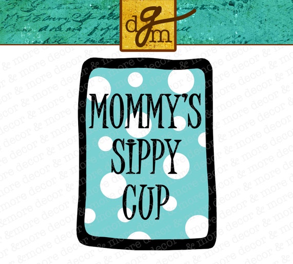 Download Free Mommy S Sippy Cup Svg File Svg Files For Cricut Wine Glass Etsy SVG Cut Files