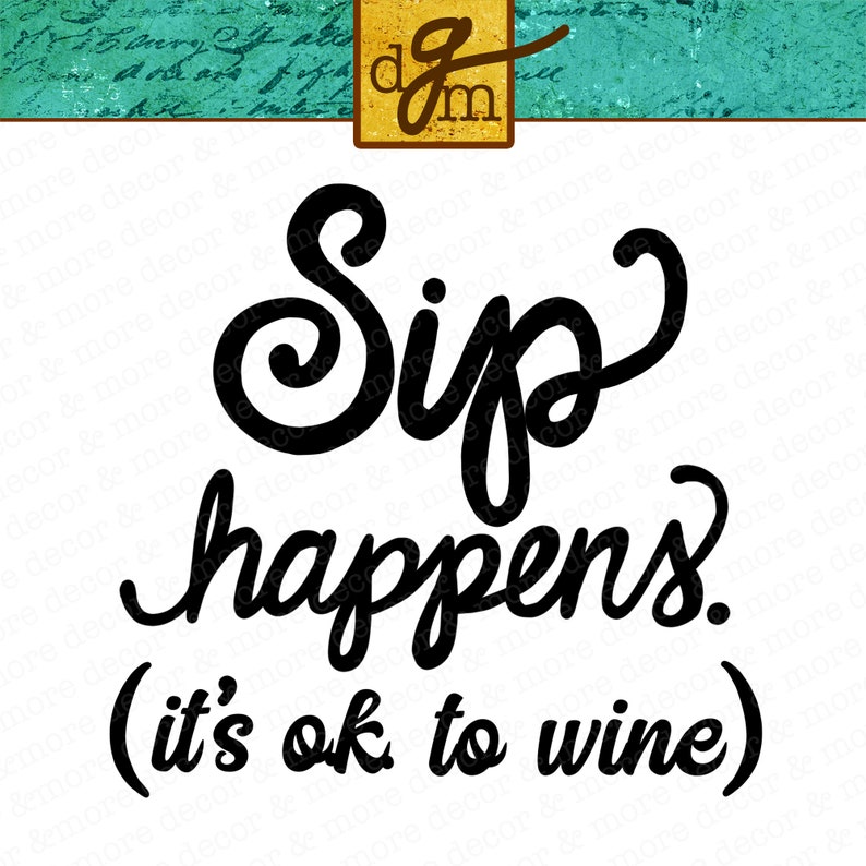 Sip Happens Wine Glass SVG File Funny Wine Glass Saying SVG  Etsy