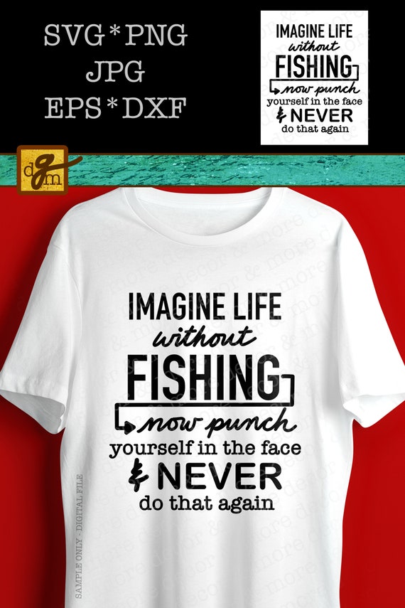 Funny Fishing Quote SVG File, Fishing Shirt SVG, Gift for Fisherman SVG, Fishing  Saying Svg, Funny Fishing Svg Files for Cricut, Fishing -  Canada