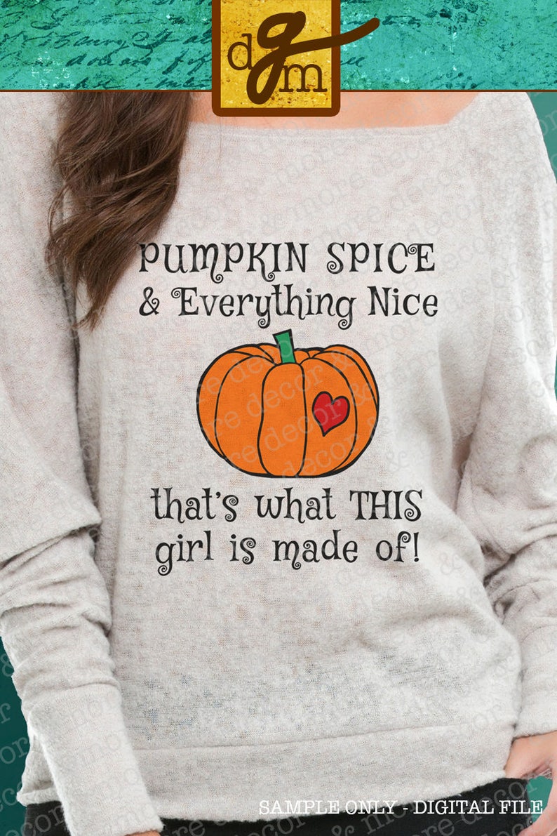 Download Pumpkin Spice and Everything Nice SVG Fall SVG File ...