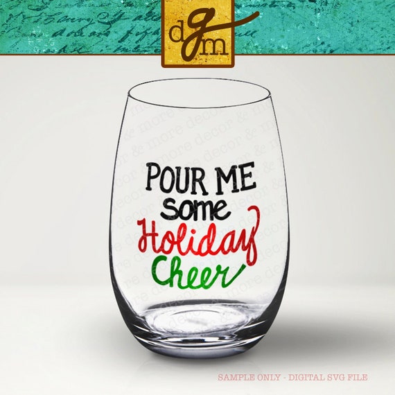 Download Free Pour Me Some Holiday Cheer Svg File Funny Christmas Wine Etsy SVG Cut Files
