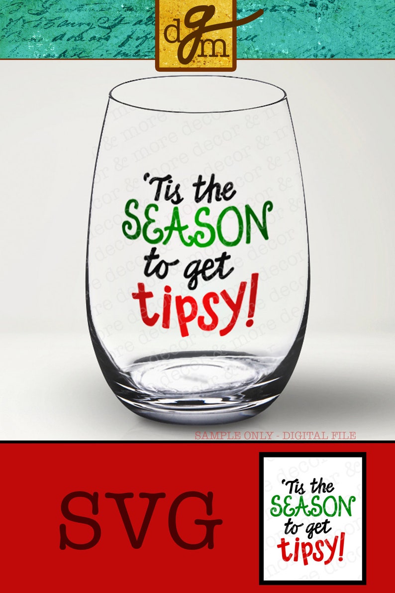Tis the Season to Get Tipsy SVG File Christmas Wine Glass SVG Etsy