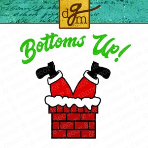 Może przedstawiać: Urocza ilustracja przedstawia nogi Świętego Mikołaja wystające z ceglanego komina. Tekst "Bottoms Up!" jest napisany na zielono nad kominem. Obraz ma białe tło i jest świątecznym projektem.