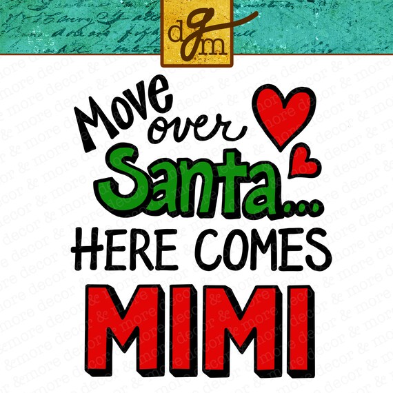 Womens Move Over Santa Here Comes Granny Funny Christmas Mimi T-Shirt Womens Move Over Santa Here Comes Granny Funny Christmas Mimi T-Shirt