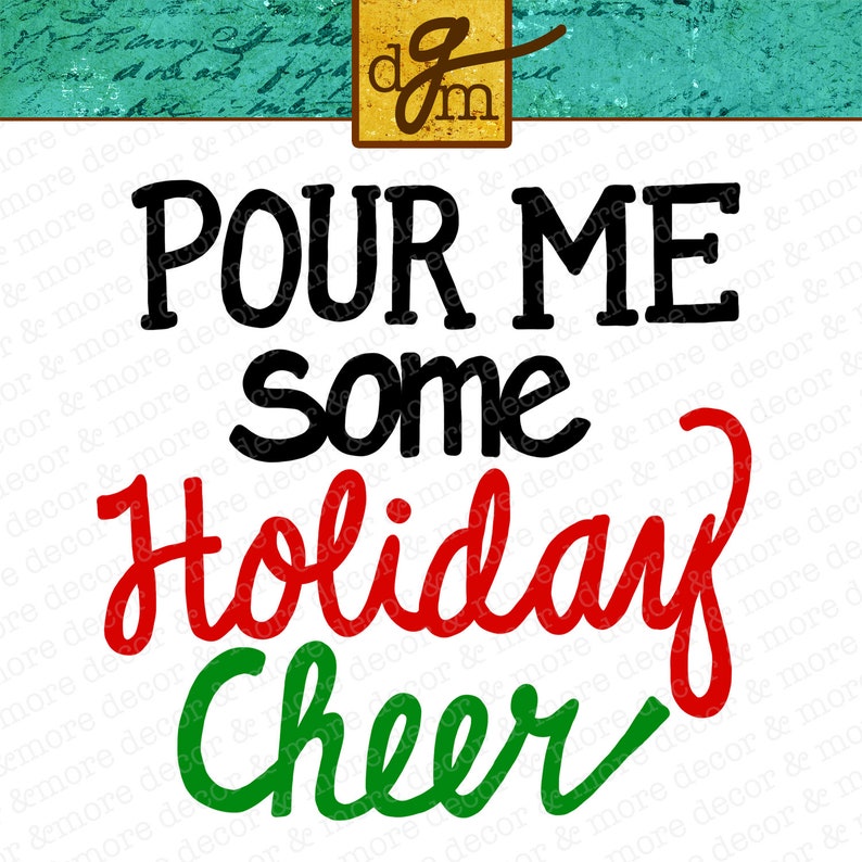 Download Pour Me Some Holiday Cheer SVG File Funny Christmas Wine ...