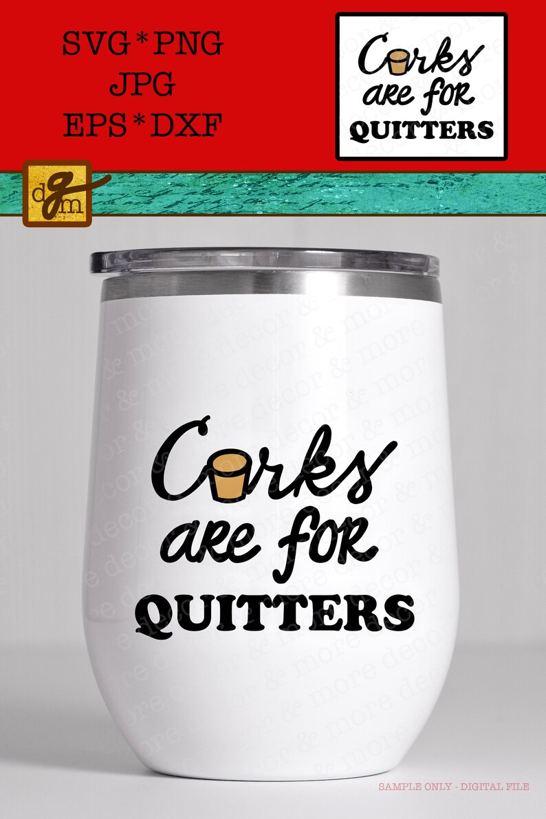 Download Corks are for Quitters Funny Wine Glass SVG File Funny ...