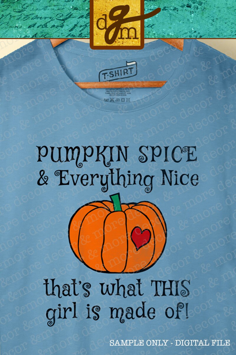 Pumpkin Spice and Everything Nice SVG, Fall SVG File, Pumpkin Spice SVG ...