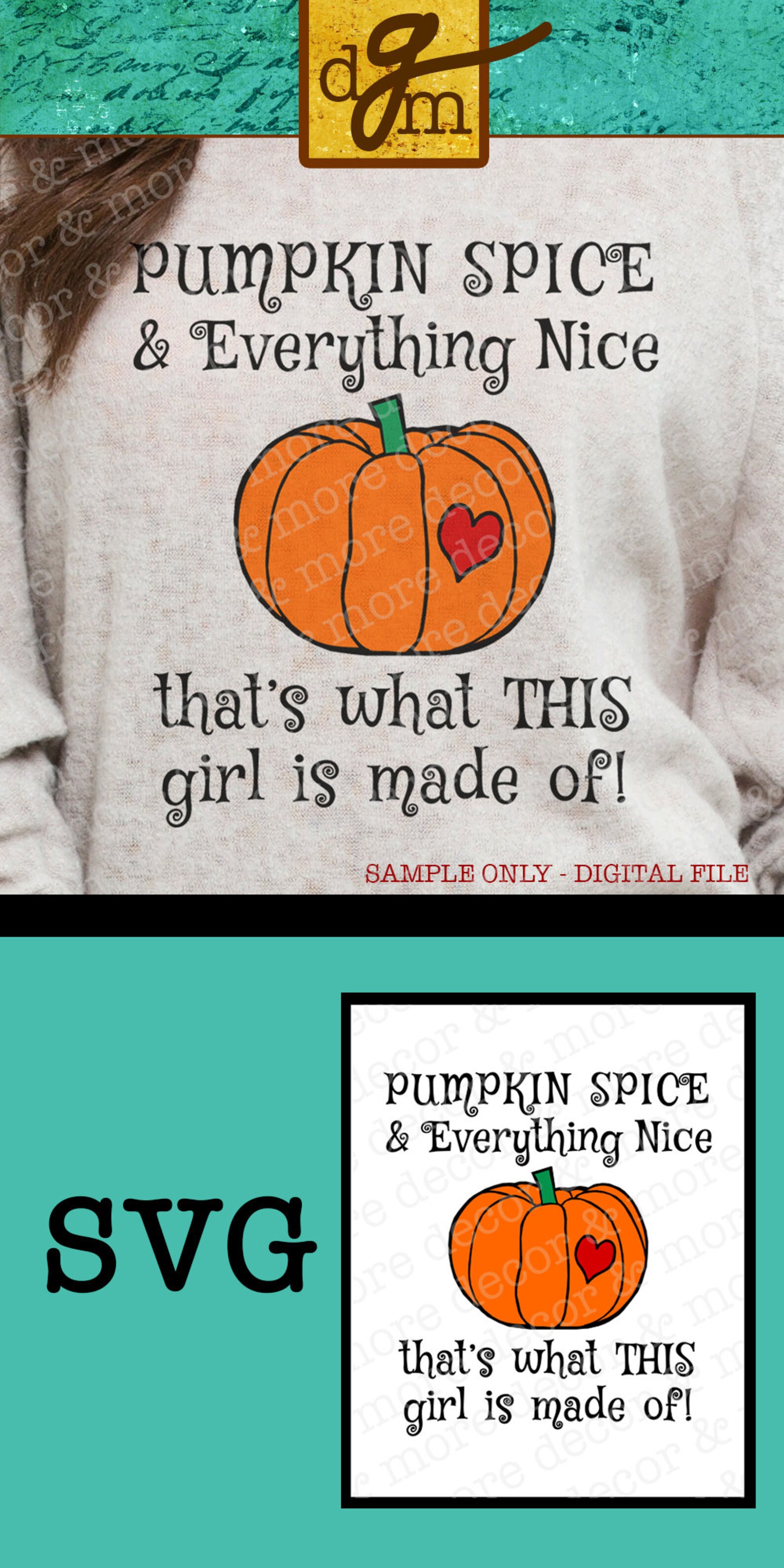 Pumpkin Spice and Everything Nice SVG, Fall SVG File, Pumpkin Spice SVG ...