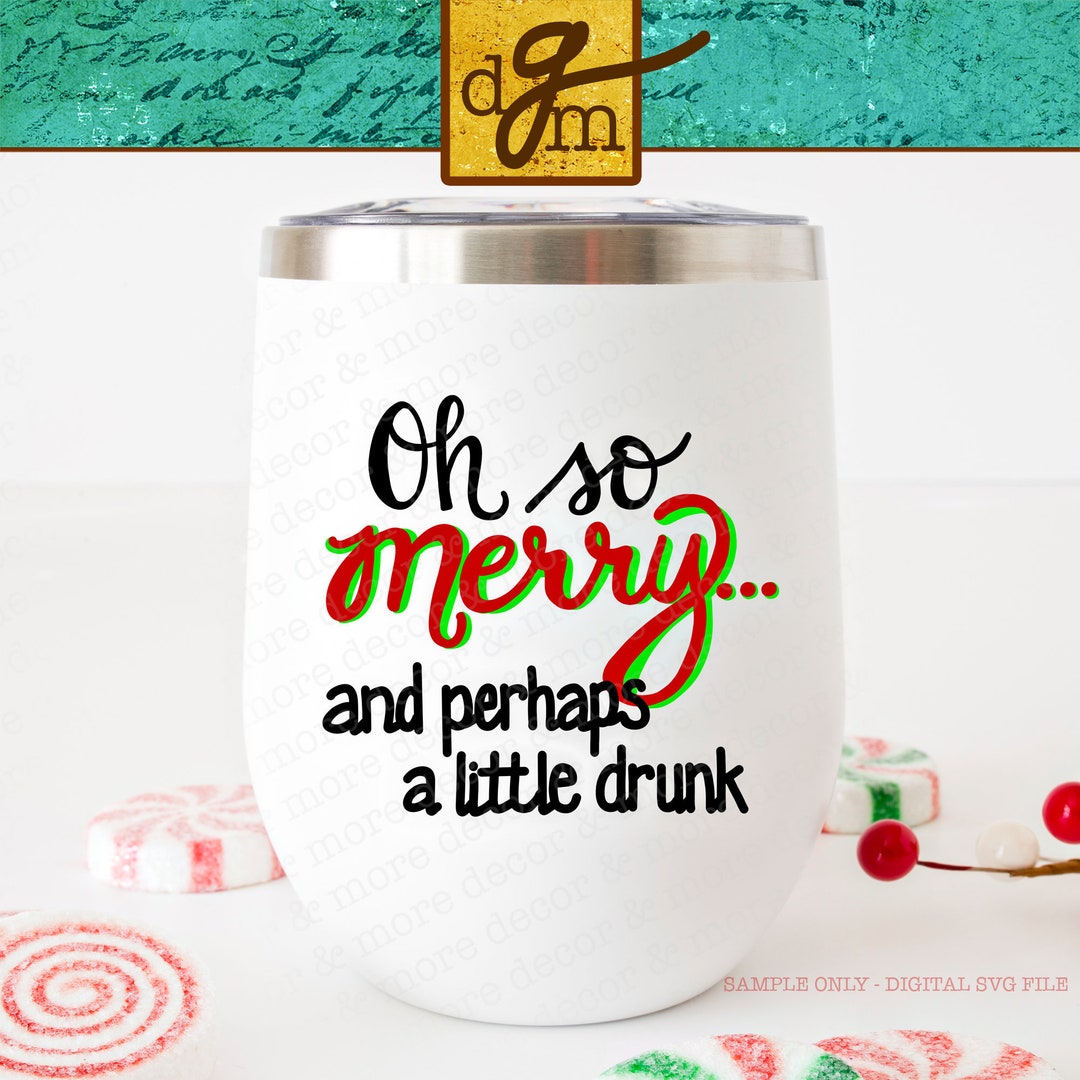 Christmas Wine Glass SVG, Oh so Merry Wine SVG, Funny Christmas Wine