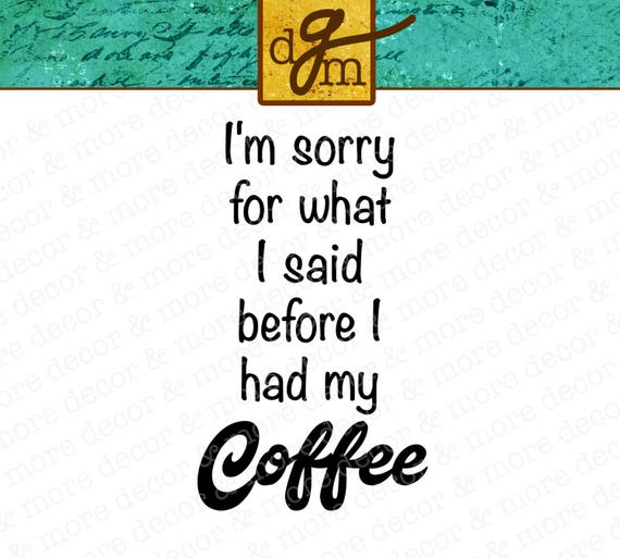 Download Coffee Svg File For Cricut Coffee Svg File Funny Coffee Svg Etsy