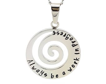 Silver Spiral Wave Pendant. Yoga jewellery "Always be a work in progress" Personalised affirmaton inspirational jewellery, Hand stamped Gift