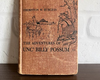 The Adventures of Unc' Billy Possum by Thornton W. Burgess, 1942 Hard Cover Vintage Children's Book