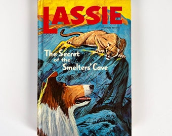 Lassie:  The Secret of the Smelter's Cave Hard Cover Book 1968 Whitman Pub.