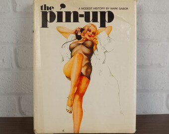 The Pin-Up:  A Modest History by Mark Gabor, 1972 Coffee Table Book Cheesecake Art Photography