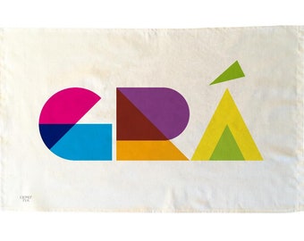 Grá Tea Towel , the perfect Christmas gift . Bold and colourful typography our original design is screen printed on 100% unbleached cotton