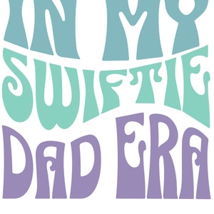 Digital Download: Swiftie Dad Eras Tour Inspired Cut File SVG for Cricut, Silhouette