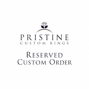 May include: A dark purple logo featuring a diamond icon above two leaves and a curved line, with the text PRISTINE CUSTOM RINGS followed by the text RESERVED CUSTOM ORDER in a serif font, all centered against a plain white background.