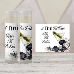 Editable A Tini Bit Older Party Favors | Chapstick Favor | Cocktail Party Favors | Martini Party Favor | 30th 40th 50th Birthday Favor, 2800