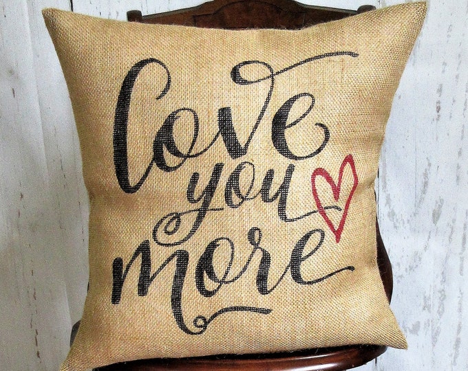 Love You More Pillow Valentines Gift Mother's Day Gift Etsy