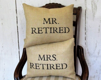 Retirement gift, Mr. and Mrs. Retired pillow, Retirement gift for woman, Burlap pillow, FREE  SHIPPING!