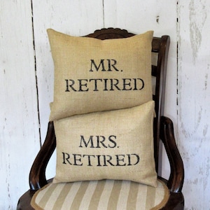 Retirement gift, Mr. and Mrs. Retired pillow, Retirement gift for woman, Burlap pillow, FREE  SHIPPING!