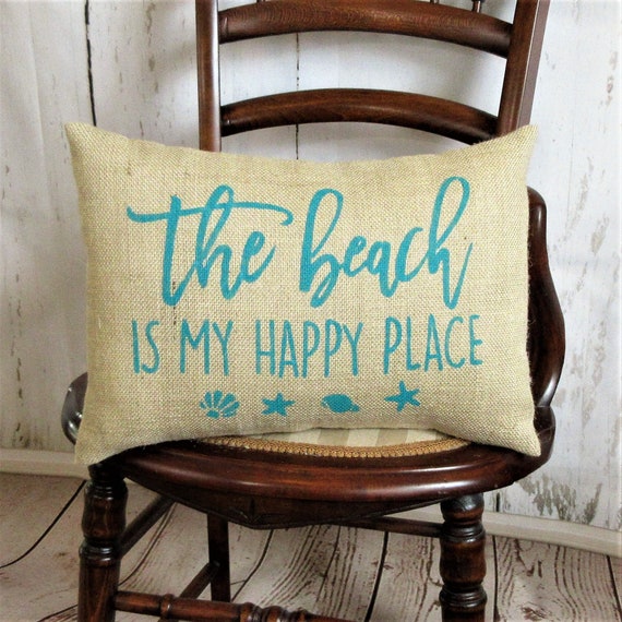 Beach Pillows The Beach Is My Happy Place Burlap Pillow Etsy
