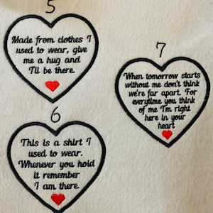 May include: Three heart-shaped patches with black outlines and red heart accents. Each patch contains text: "Made from clothes I used to wear, give me a hug and I'll be there.", "This is a shirt I used to wear. Whenever you hold it remember I am there.", and "When tomorrow starts without me don't think we're far apart."