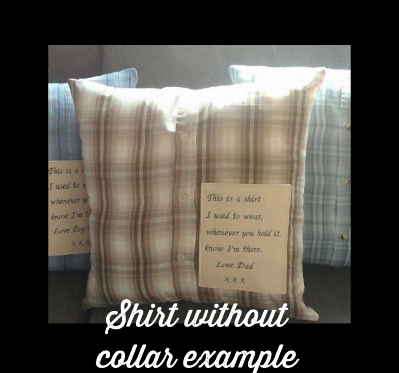 May include: Three pillows made from shirts, each with a different plaid pattern. The center pillow has a beige and brown plaid. A tag on the center pillow reads, "This is a shirt I used to wear, whenever you hold it, know I'm there. Love Dad."