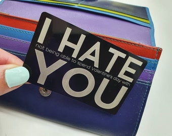 Personalised engraved wallet card, funny valentine's card, custom gift for loved ones, isolation present, valentine's day, I hate you funny