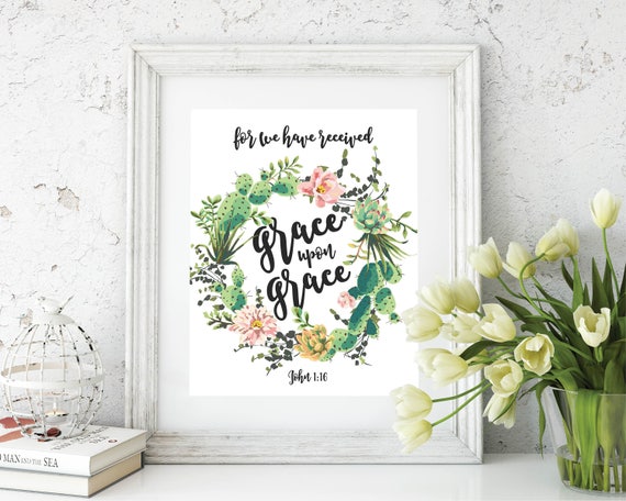 John 1 16 Grace Upon Grace Bible Verse Art Print Etsy