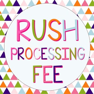 May include: A white circle with a blue background and the text "RUSH PROCESSING FEE" in colorful, outlined letters. The circle is on a background of colorful triangles.