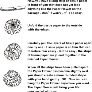 May include: A step-by-step guide on how to make a paper flower using tissue paper. The instructions show how to unfold the tissue paper, pull the layers apart, and shape the flower into a rounded shape.