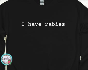 Sudadera divertida con la frase "Tengo rabia", camiseta con la rabia, camiseta humorística, camiseta sarcástica.