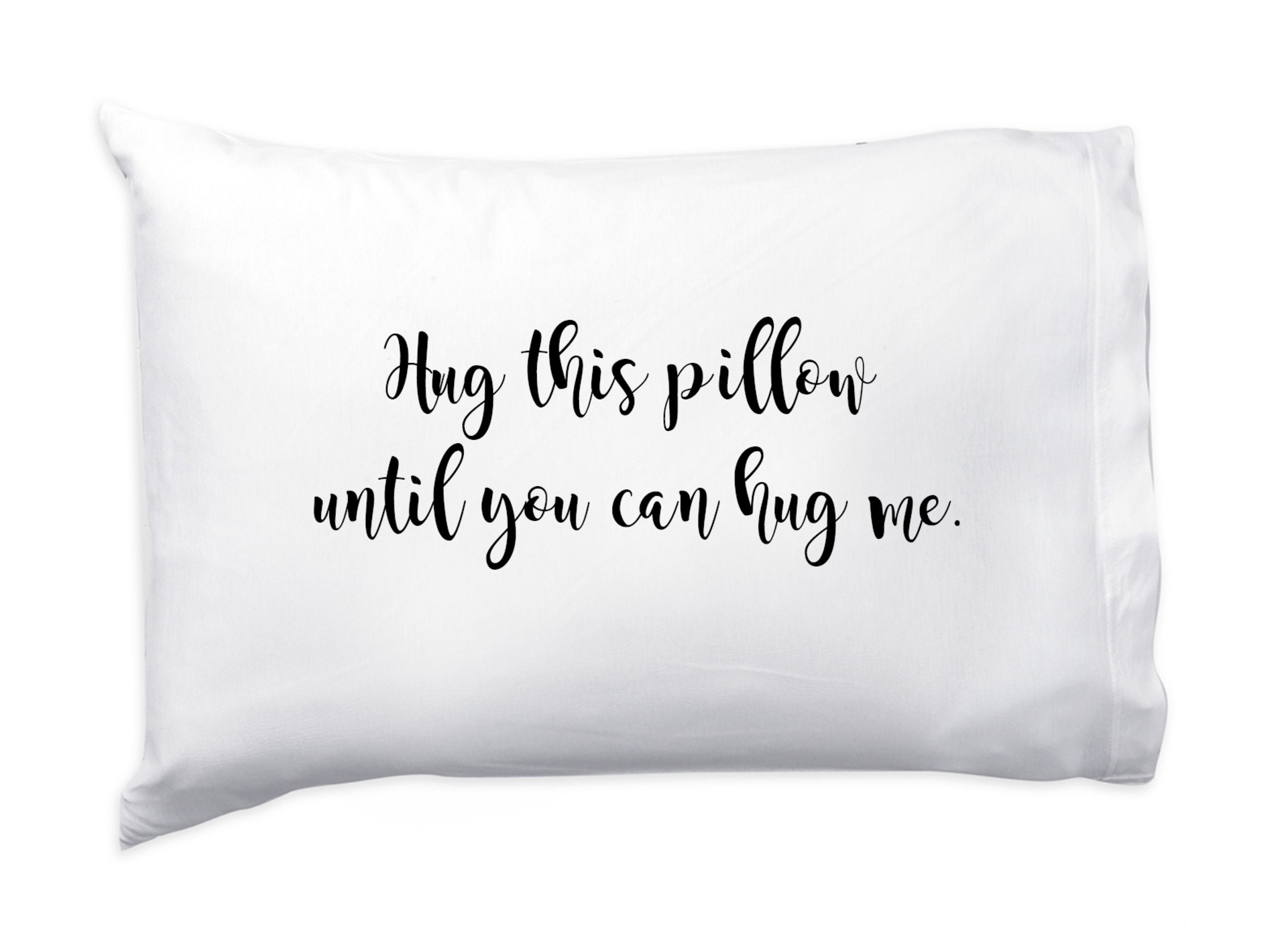 Hug This Pillow Until You Can Hug Me Pillow Case 20 X 30 I Miss You