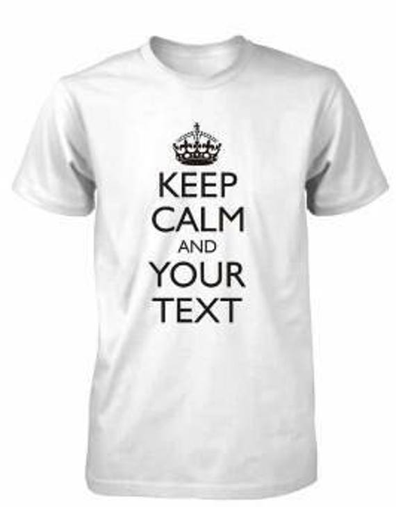 KEEP CALM YOUR TEXT t shirt iron on transfer personalised changeable text colour 