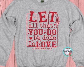 Sudadera cristiana de San Valentín, 1 Corintios 16:14, regalo de San Valentín