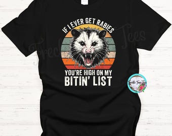 Si alguna vez contraigo rabia, estás en lo más alto de mi lista de mordeduras. Camiseta, camiseta divertida de zarigüeya, camiseta de rabia, camiseta retro de zarigüeya, camiseta de zarigüeya.