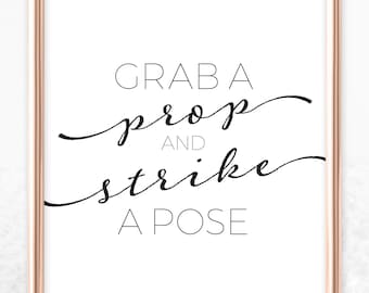 Grab a Prop and Strike a Pose Photobooth Sign Printable Instant Download Wedding Decorations Digital Download Bridal Shower Decorations