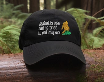 Bigfoot is real and he tried to eat my ass hat | Low profile dad hat