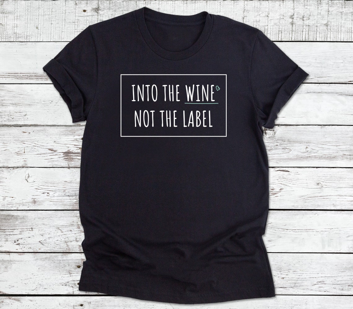 into the wine not the label shirt cbc