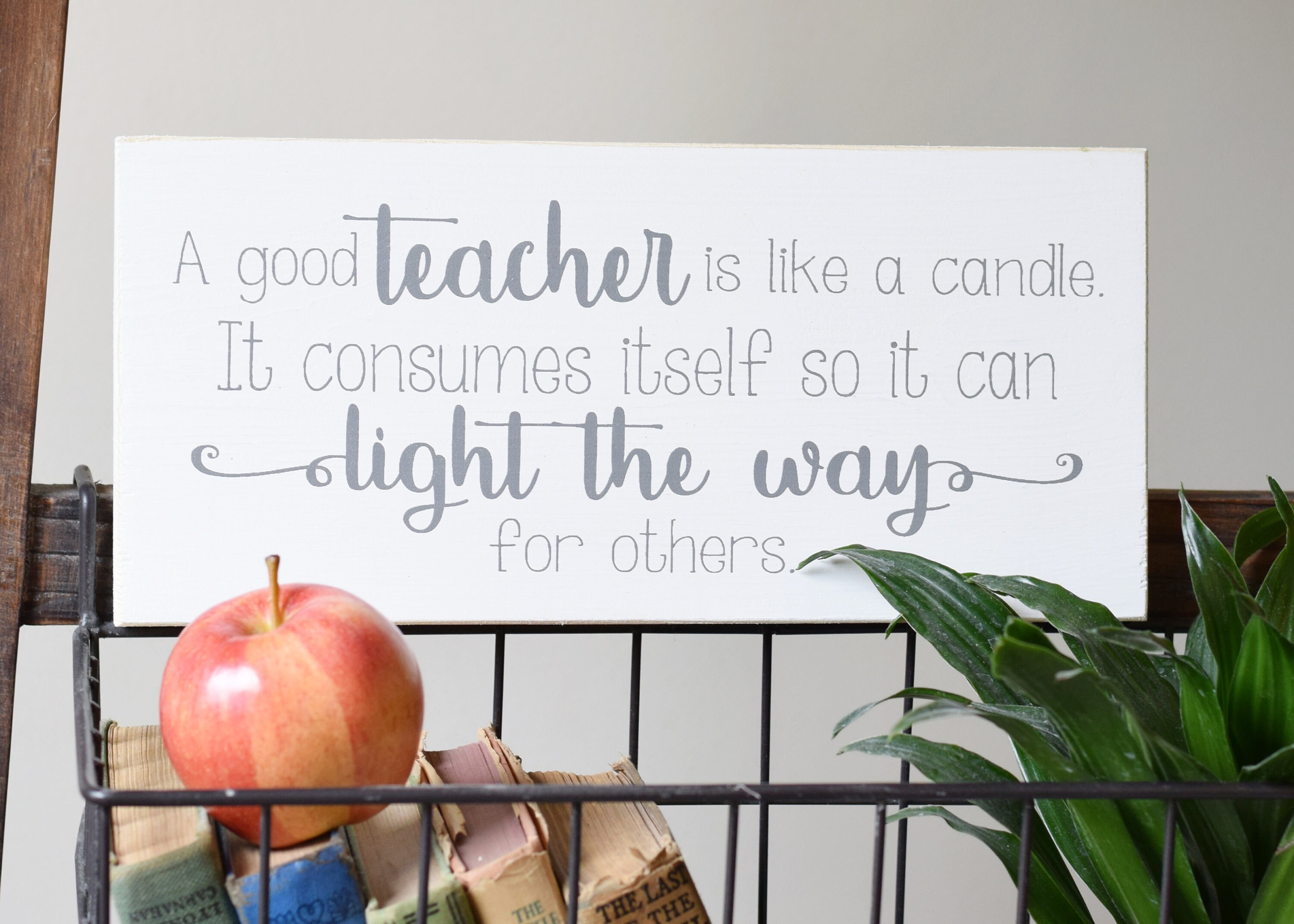 A Good Teacher is Like a Candle. 12 x 5.5 Wooden Etsy