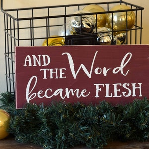 And the Word Become Flesh John 1:14 12" x 5.5"  Wooden Sign Wood Plaque Christmas Wall Art