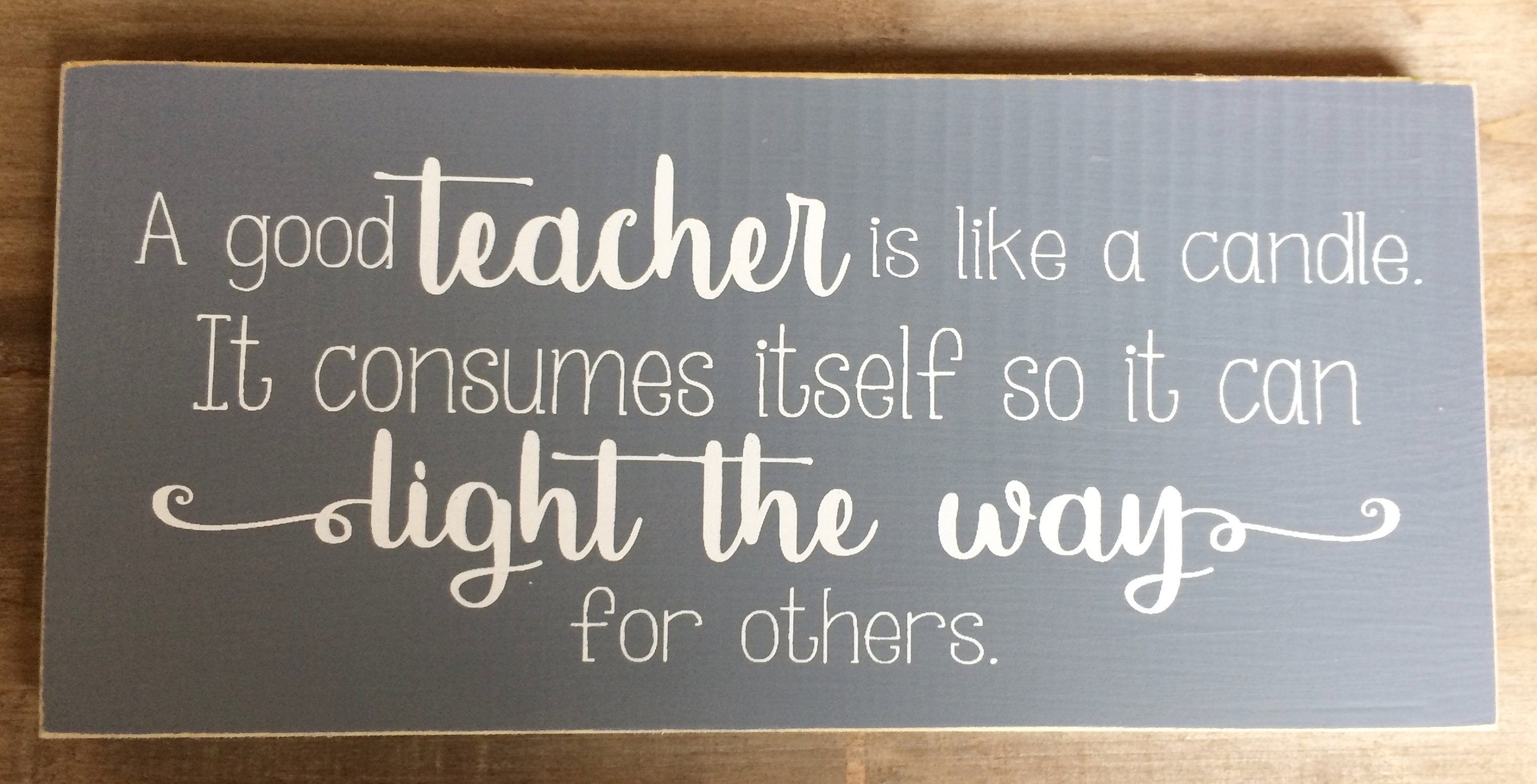 A Good Teacher is Like a Candle. 12 x 5.5 Wooden Etsy