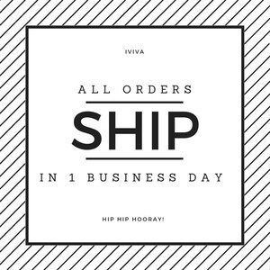 May include: Black and white graphic with the text "IVIVA" in the top center, "ALL ORDERS SHIP IN 1 BUSINESS DAY" in the center, and "HIP HIP HOORAY!" at the bottom center.