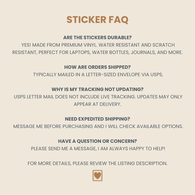 May include: A beige graphic with the title "STICKER FAQ" in a brown font. The text answers questions about sticker durability, shipping, and tracking. The image also includes a small heart-shaped stamp graphic.