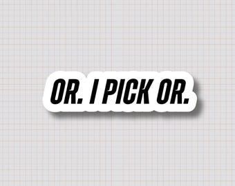 Or I Pick Or Sticker, Heated Rivalry Hockey Romance Vinyl Sticker, Kip Grady Scott Hunter, Water Resistant Bookish Sticker