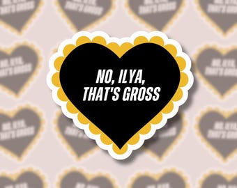 No Ilya Thats Gross Sticker, Heated Rivalry Sticker, Hockey Romance Vinyl Sticker, Ilya Rozanov, Water Resistant Bookish Sticker