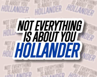 Holland Not Everything Is About You Sticker, Heated Rivalry Hockey Romance Vinyl Sticker, Ilya Rozanov, Water Resistant Bookish Sticker